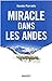 Miracle dans les Andes (Documents Etrangers) (French Edition)