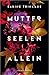Mutter Seelen Allein (German Edition)