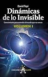 Dinámicas de lo Invisible - Volumen 1: Conocimiento para entender el mundo que no vemos (Spanish Edition)