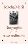 Biographie d'un sexe ordinaire (French Edition)