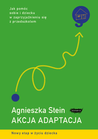 Akcja adaptacja. Jak pomóc dziecku i sobie w zaprzyjaźnieniu się z przedszkolem (Paperback)