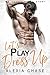 Let's Play Dress Up by Alexia Chase