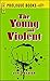 The Young and Violent (Prologue Books)