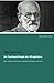 Zur Psychopathologie des Alltagslebens: Über Vergessen, Versprechen, Vergreifen, Aberglaube und Irrtum