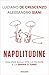Napolitudine: Dialoghi sulla vita, la felicità, e la smania 'e turnà (Italian Edition)
