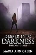 Deeper into Darkness