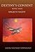 Destiny's Consent :Angel's ...