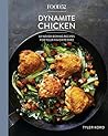 Food52 Dynamite Chicken: 60 Never-Boring Recipes for Your Favorite Bird [A Cookbook] (Food52 Works)