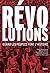 Révolutions: Quand les peuples font l'histoire
