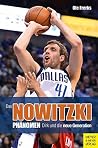 Das Nowitzki-Phänomen: Dirk und die neue Generation (German Edition) Das Nowitzki-Phänomen: Dirk und die neue Generation (German Edition)