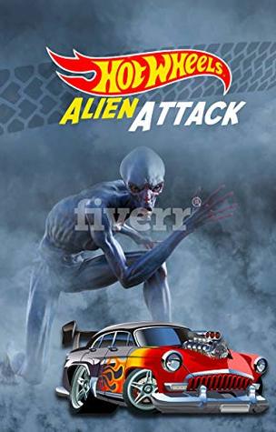 Alien Attack - Hot Wheels (Kindle Edition)