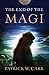 The End of the Magi by Patrick W. Carr