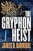 The Gryphon Heist (Talia Inger, #1)