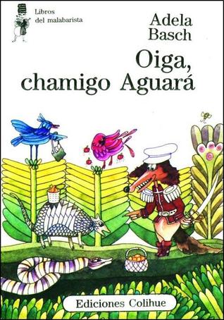 Oiga, Chamigo Aguara/Listen, Friend Aguara (Spanish Edition)