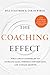 The Coaching Effect: What Great Leaders Do to Increase Sales, Enhance Performance, and Sustain Growth