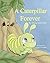 A Caterpillar Forever