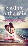 Kissing in the Rain by Annie Rains