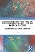 Business Battles in the US Energy Sector: Lessons for a Clean Energy Transition (Routledge Studies in Energy Policy)
