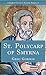 St. Polycarp of Smyrna (Early Church Father)