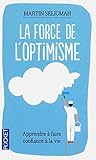 La force de l'optimisme (Evol - dev't personnel) (French Edition)
