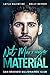 Not Marriage Material by Layla Valentine
