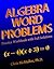 Algebra Word Problems Practice Workbook with Full Solutions