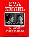 Eva Zeisel: A Soviet Prison Memoir