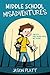 Middle School Misadventures by Jason Platt