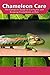 Chameleon Care: The Complet...