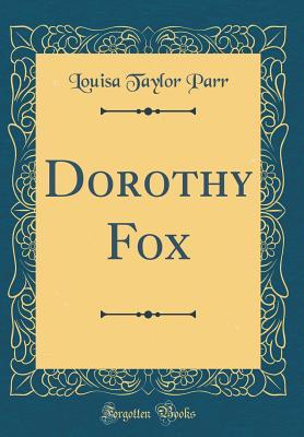 Dorothy Fox (Classic Reprint)