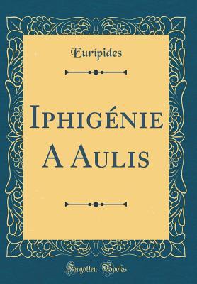Iphigénie A Aulis