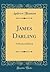 James Darling: A Memorial Sketch (Classic Reprint)