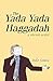 THE YADA YADA HAGGADAH: A Sitcom Seder