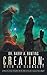 Creation: Myth or Miracle?: If There Is a God, Shouldn’t He Be Able to Get the Creation Story Right?