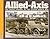 Allied-Axis The Photo Journal of the Second World War No.23 by Jim DeMarco