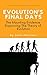 Evolution's Final Days by John Morrison