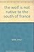 The Wolf Is Not Native To The South Of France by William Wiser