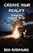Create Your Reality: Throug...