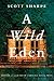 A Wild Eden