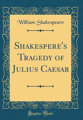 Tragedy of Julius Caesar