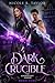Dark Crucible (The Arondight Codex #5)