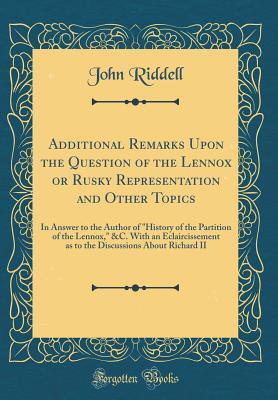 Additional Remarks Upon the Question of the Lennox or Rusky Representation and Other Topics: In Answer to the Author of