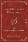 English-Biluchi Dictionary (Classic Reprint) English-Biluchi Dictionary (Classic Reprint)