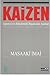 Kaizen / Japonya'nın Rekabetteki Başarısının Anahtarı by Masaaki Imai
