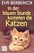In der Blauen Stunde kommen die Katzen (dtv großdruck) by Eva Berberich
