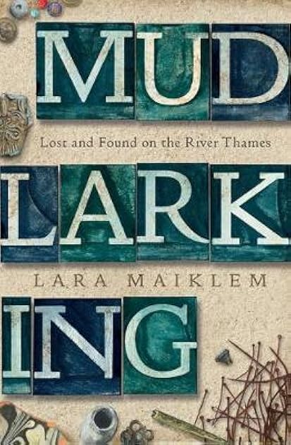 Mudlarking: Lost and Found on the River Thames