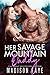 Her Savage Mountain Daddy (Blackthorn Mountain Men, #9)