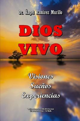 DIOS VIVO: Visiones - Sueños - Experiencias (WIE) (Spanish Edition)