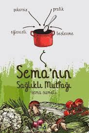 Sema'nın Sağlıklı Mutfağı (Paperback)