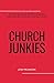 Church Junkies by Josh Melancon